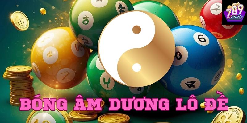 Khái niệm bóng âm dương lô đề là gì?