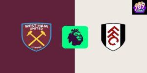 West Ham vs Fulham phong độ hiện tại
